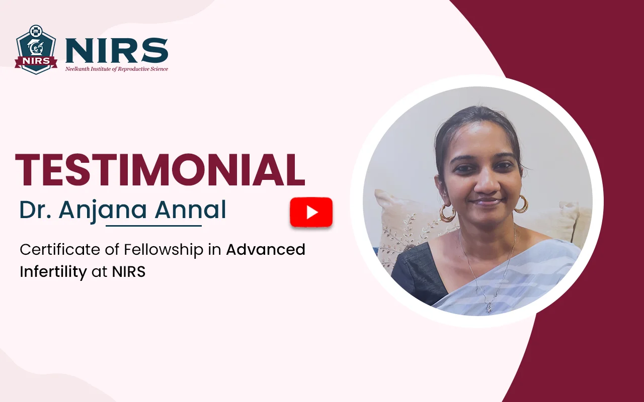 Dr. Anjana Annal completed fellowship in advance infertility training course at NIRS, Gurgaon